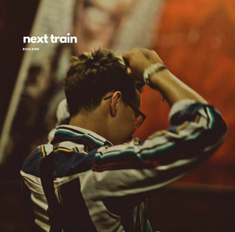 « Next Train » de Ross King, Un Hymne Pop Émouvant et Entraînant.