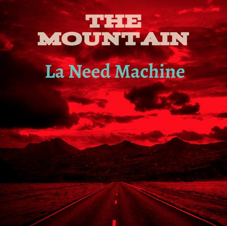 La Need Machine, “The Mountain” Une Élévation Musicale Inspirante.