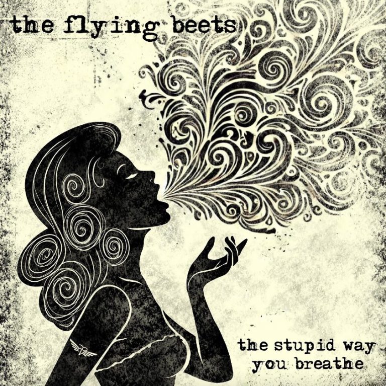 The Flying Beets frappent fort avec « The Stupid Way You Breathe ».