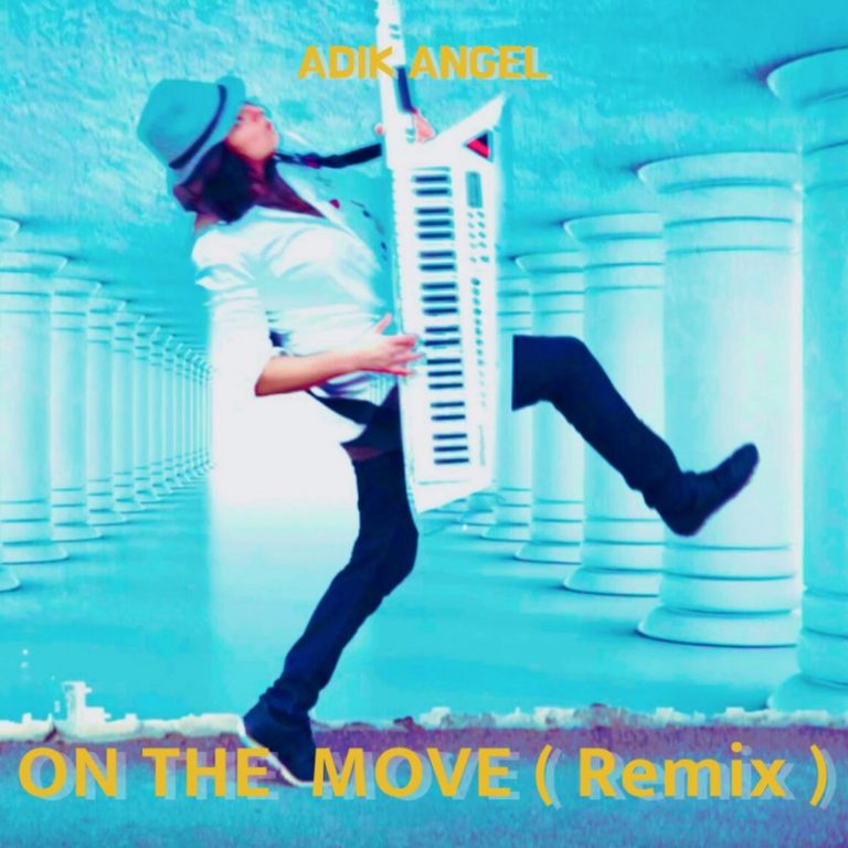 Adik Angel et son single électro « On the Move Remix », Un Voyage Musical Dynamique.