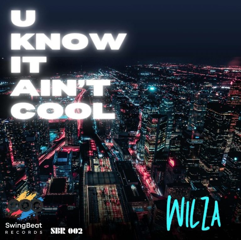 Wilza Réinvente un Classique avec « U Know It Ain&rsquo;t Cool ».