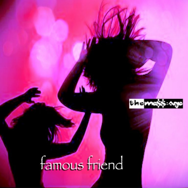 « Famous Friend » de The Mess:Age, Entre énergie brute et hommage nostalgique.
