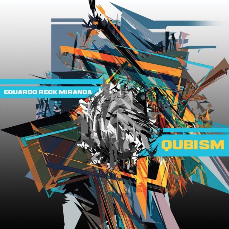 « QUBISM », Eduardo Reck Miranda, Quand la musique classique rencontre l&rsquo;informatique quantique.