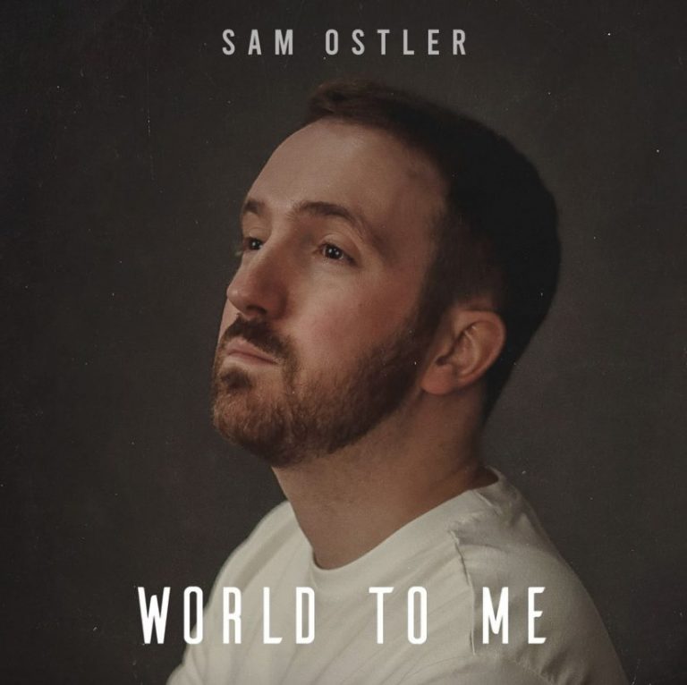 Sam Ostler émeut avec World To Me, un hymne pop captivant.