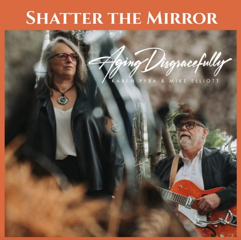 Vieillir avec panache et blues – « Shatter the Mirror » d’Aging Disgracefully