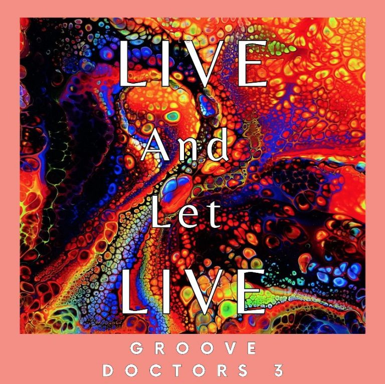 Groove Doctors 3 soigne l’âme avec Live And Let Live