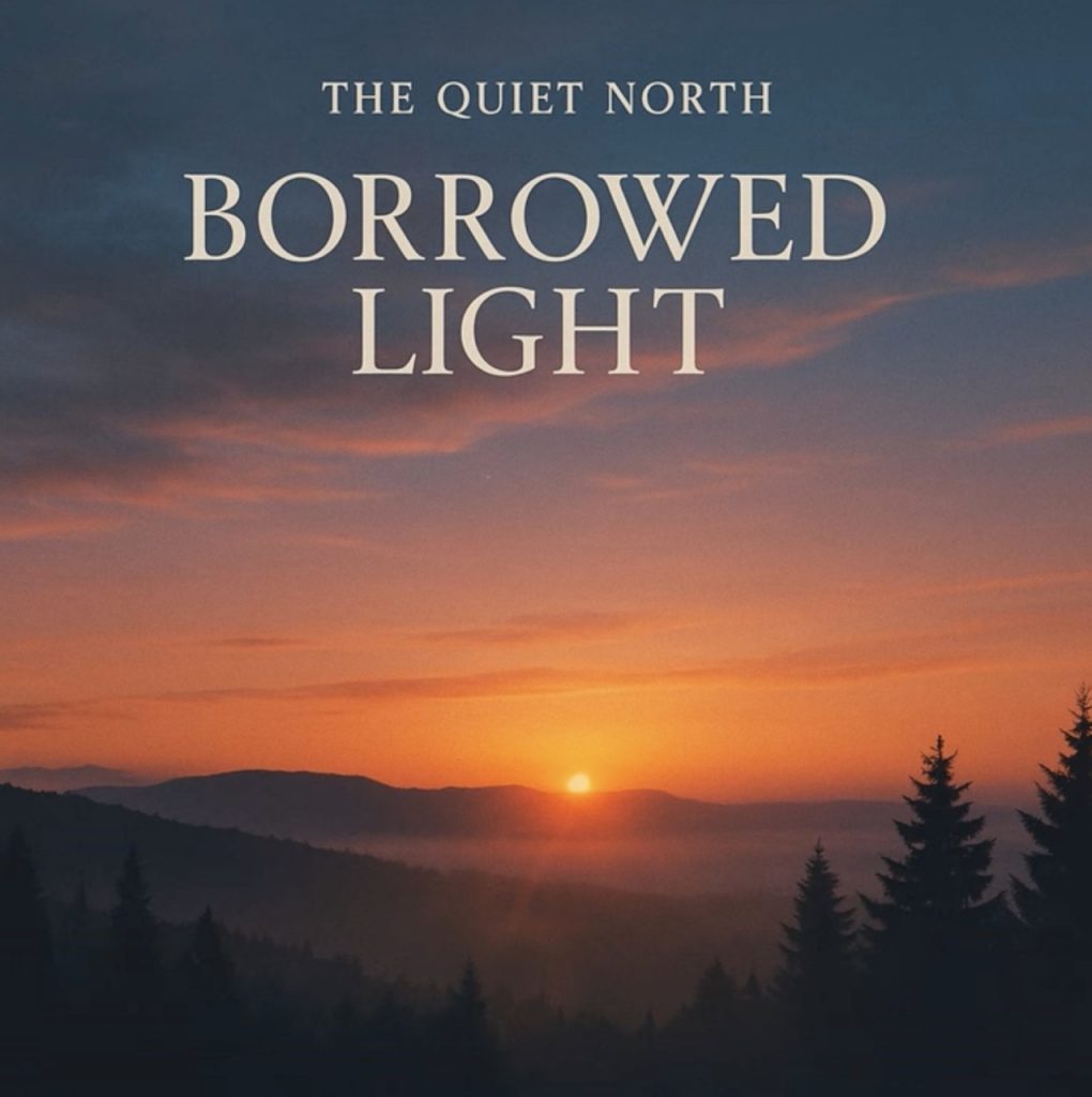 The Quiet North signe avec Borrowed Light un single d’une rare intensité, mêlant folk intimiste et textures cinématographiques. Inspirée par la lumière éphémère du Nord, la chanson séduit par sa qualité instrumentale et son atmosphère profondément émotive.