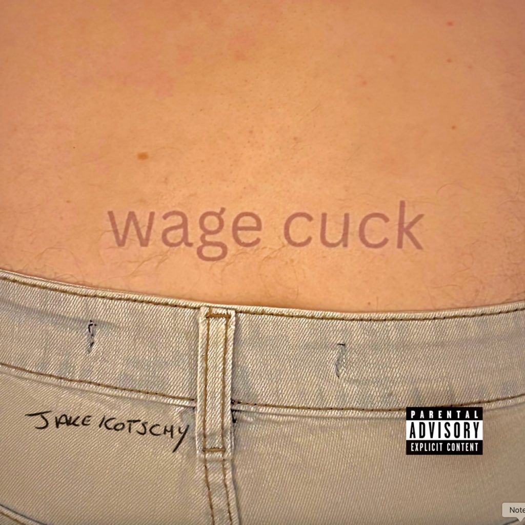 Avec Wage Cuck, Jake Kotschy déchaîne un rock alternatif rageur et lucide contre les dérives du capitalisme moderne. Un titre percutant, mêlant riffs puissants et message social brûlant.