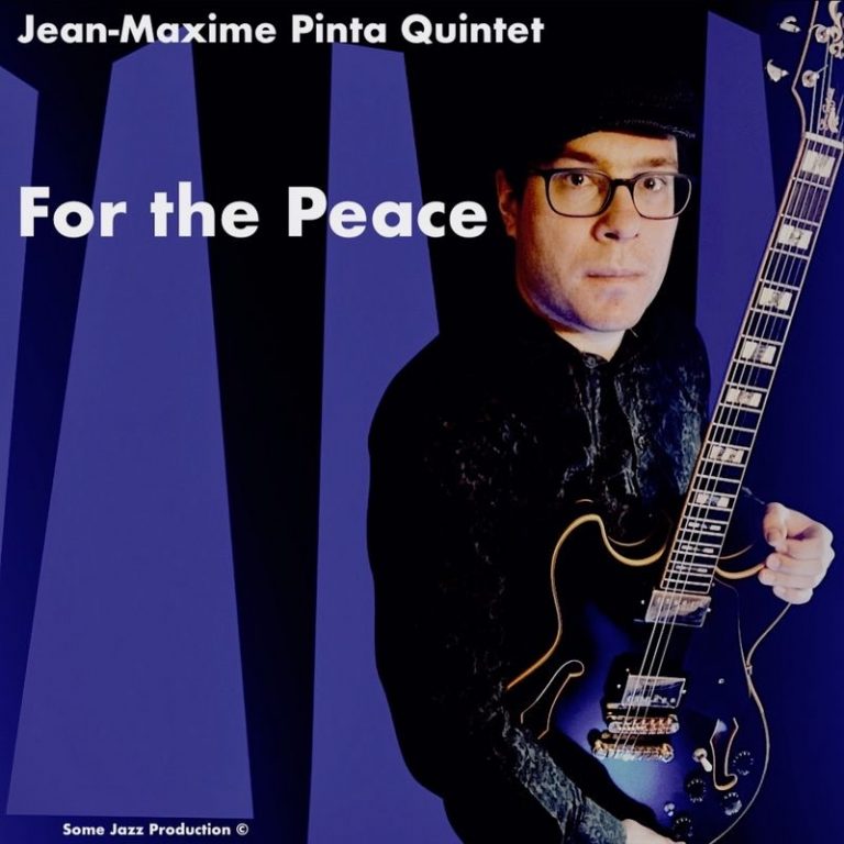 For the Peace, un voyage groove et maîtrisé signé Jean-Maxime Pinta Quintet