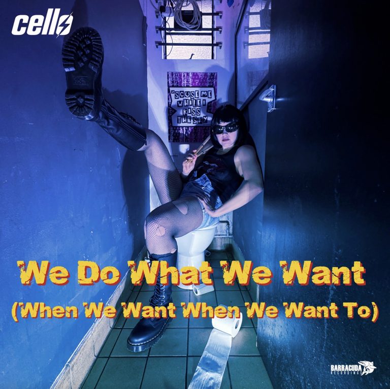 Cello frappe fort avec “We Do What We Want (When We Want When We Want To)”